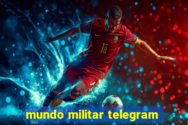 mundo militar telegram